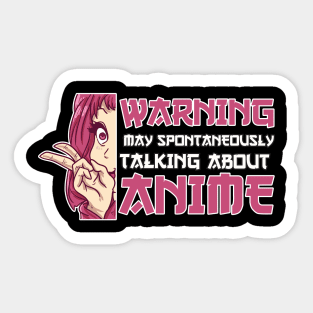 May Spontaneously Talking About Anime Girl Otaku Gift Anime Sticker